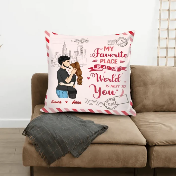 My Favorite Place In All The World Is Next To You - Personalized Pillow, Gift For Valentine, Gift For Couple
