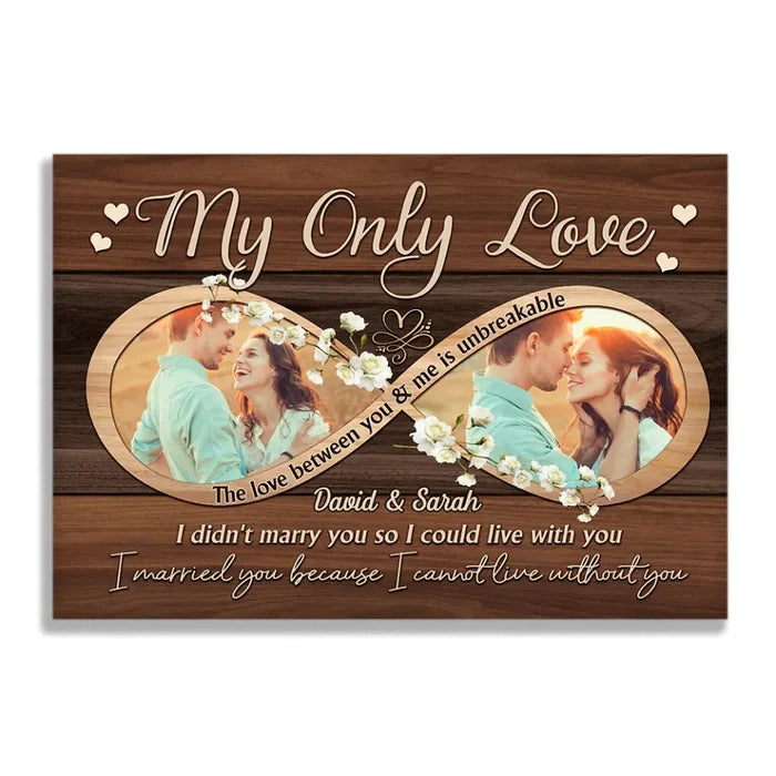 My Only Love The Love Between You & Me Is Unbreakable - Personalized Canvas, Gift For Couple