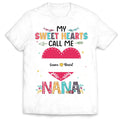 My Sweet Hearts Call Me Nana - Personalized  T-shirt, Gift  For Valentine, Gift  For Grandma